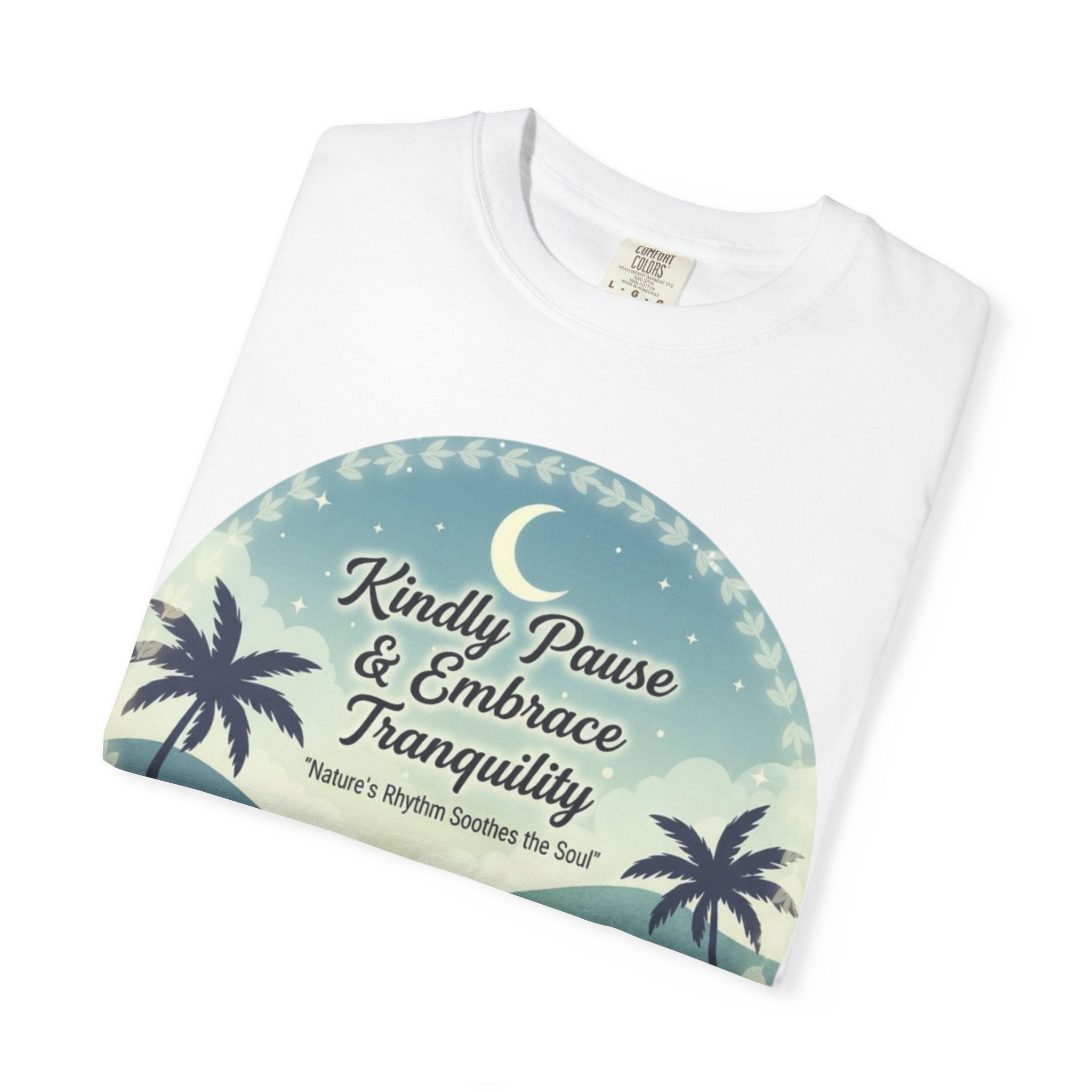 Tranquility Tee | Unisex “Embrace Calmness” Shirt