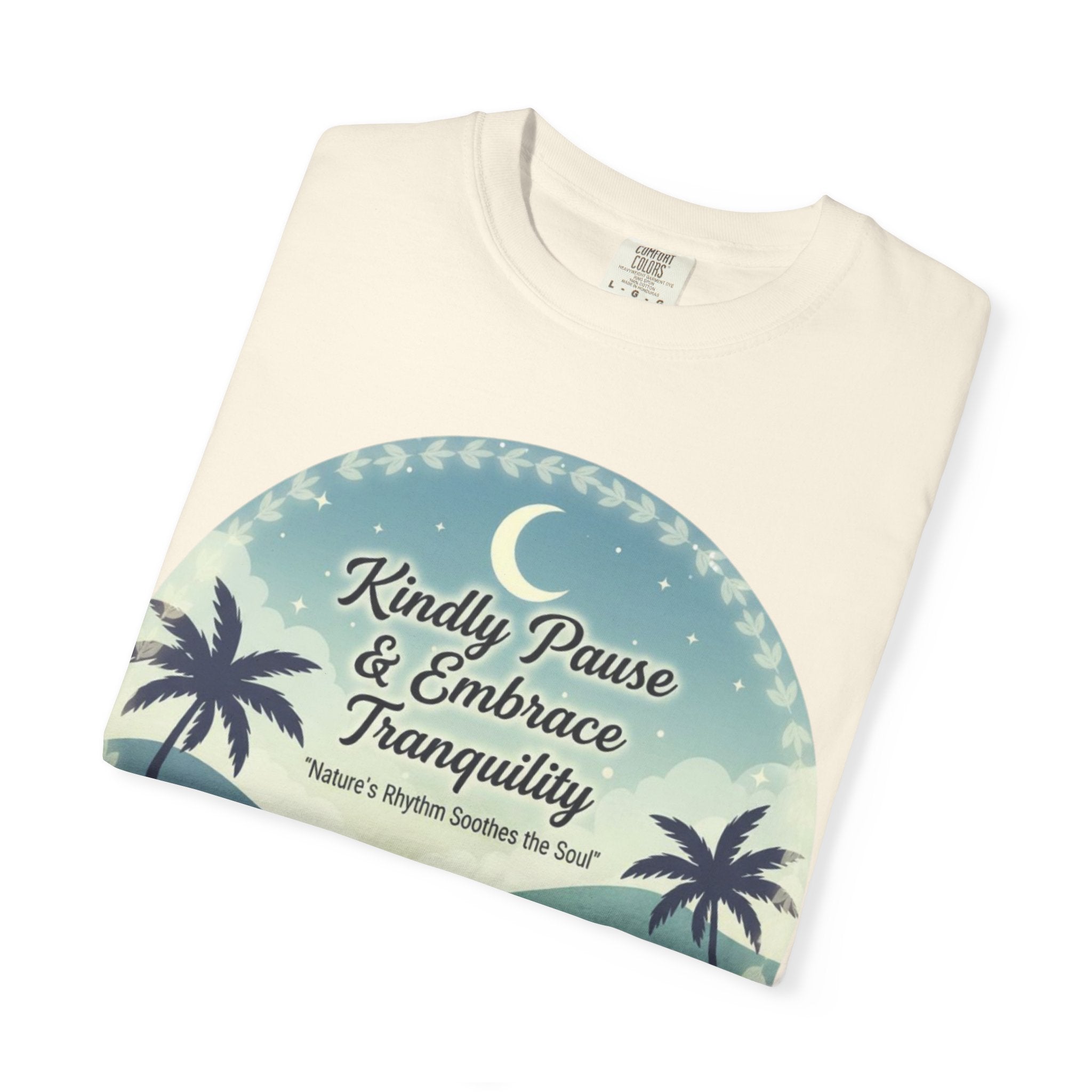 Tranquility Tee | Unisex “Embrace Calmness” Shirt