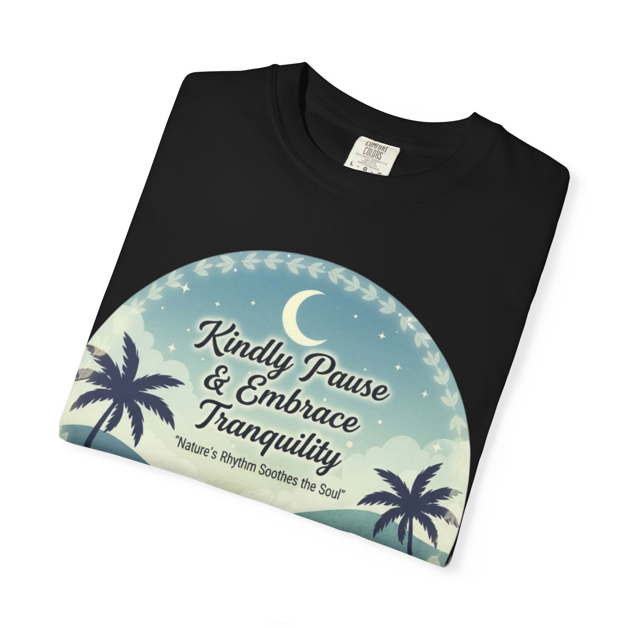 Tranquility Tee | Unisex “Embrace Calmness” Shirt